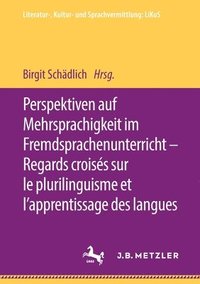 bokomslag Perspektiven auf Mehrsprachigkeit im Fremdsprachenunterricht  Regards croiss sur le plurilinguisme et lapprentissage des langues