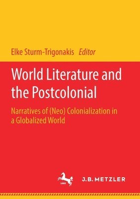Elke Sturm-Trigonakis - World Literature and the Postcolonial, Häftad