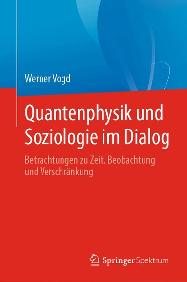 Werner Vogd - Quantenphysik und Soziologie im Dialog, Inbunden