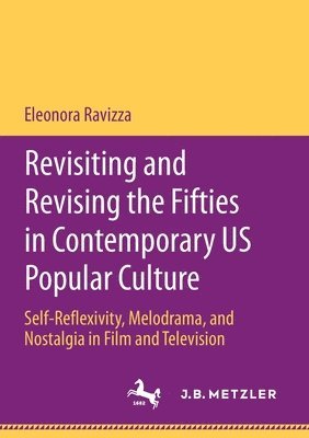 Eleonora Ravizza - Revisiting and Revising the Fifties in Contemporary US Popular Culture, Häftad