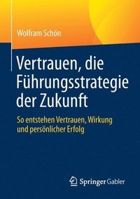 bokomslag Vertrauen, die Fhrungsstrategie der Zukunft