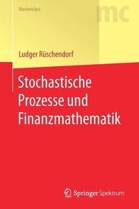 bokomslag Stochastische Prozesse und Finanzmathematik