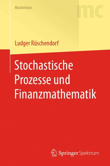 Ludger Rüschendorf - Stochastische Prozesse und Finanzmathematik, Häftad