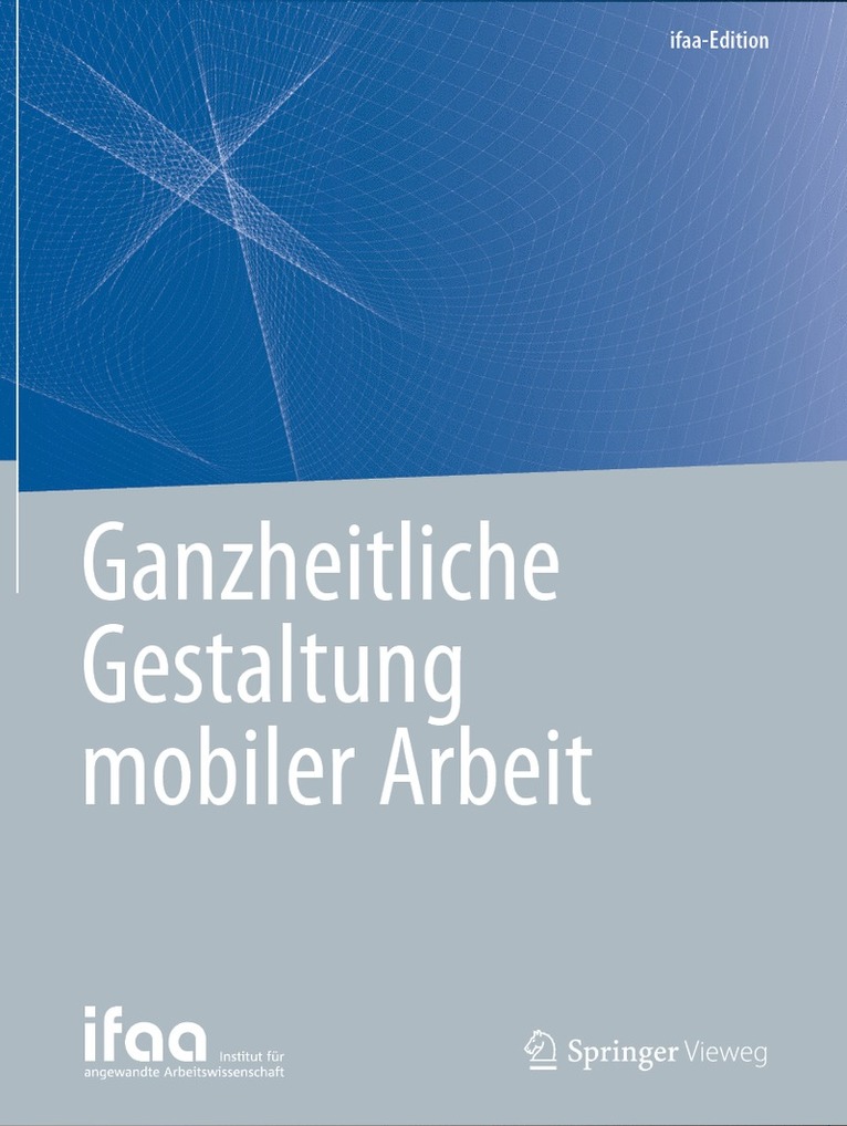 ifaa - Institut für angewandte Arbeitswi, Ifaa - Institut Für Angewandte Arbeitswi - Ganzheitliche Gestaltung mobiler Arbeit, Häftad