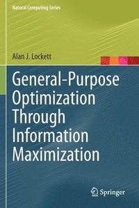 bokomslag General-Purpose Optimization Through Information Maximization