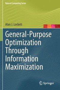 bokomslag General-Purpose Optimization Through Information Maximization