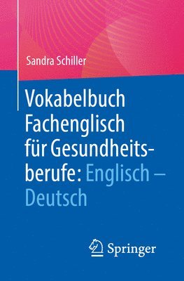 Sandra Schiller - Vokabelbuch Fachenglisch für Gesundheitsberufe: Englisch - Deutsch, Häftad