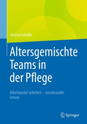 bokomslag Altersgemischte Teams in der Pflege