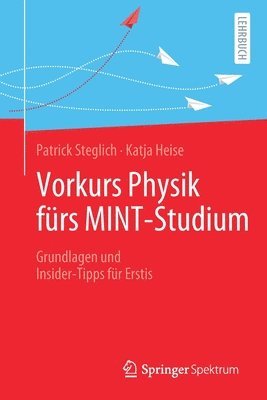 Patrick Steglich, Katja Heise - Vorkurs Physik fürs MINT-Studium, Häftad
