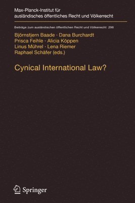 Björnstjern Baade, Dana Burchardt, Prisca Feihle, Alicia Köppen, Linus Mührel, Lena Riemer, Raphael Schäfer, Bjornstjern Baade, Alicia Koppen, Linus Muhrel, Raphael Schafer - Cynical International Law?, Häftad