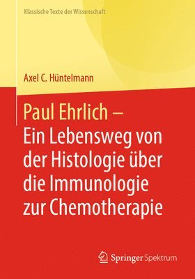 bokomslag Paul Ehrlich  - Ein Lebensweg von der Histologie ber die Immunologie zur Chemotherapie