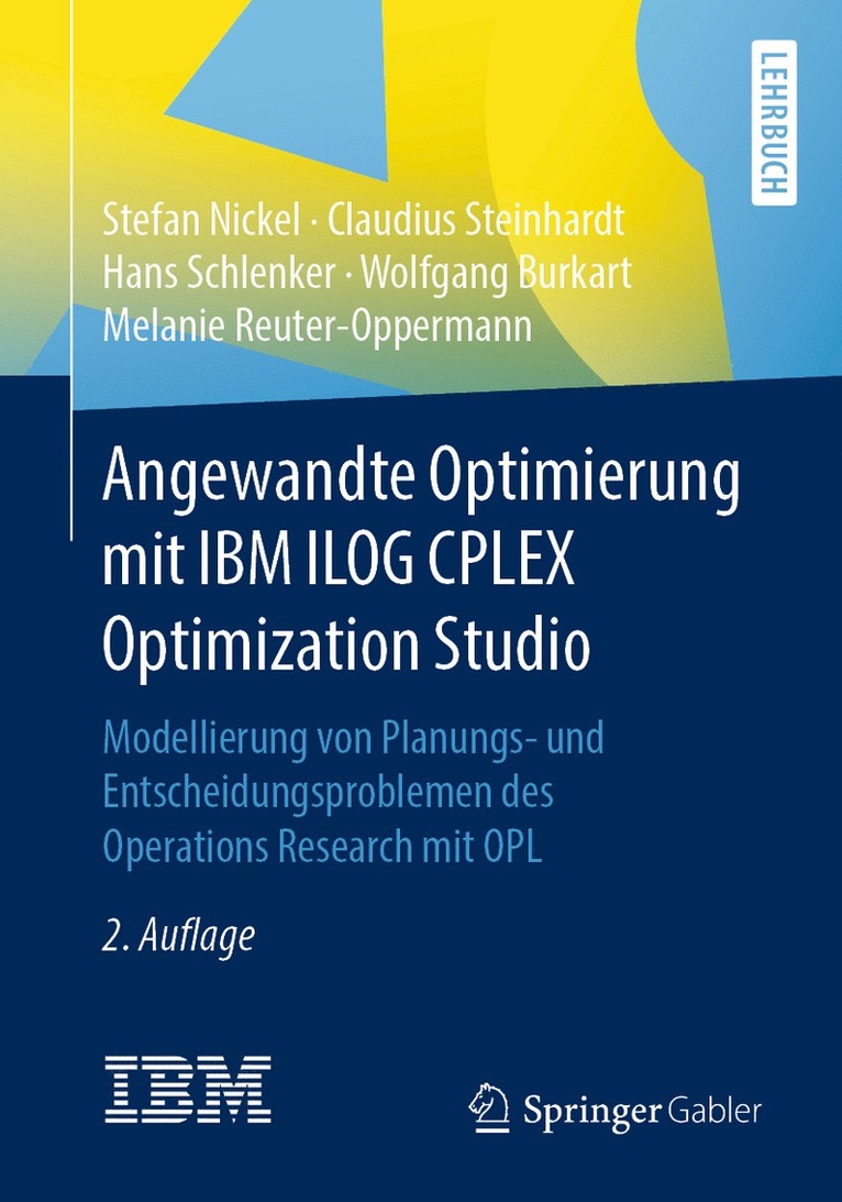 Stefan Nickel, Claudius Steinhardt, Hans Schlenker, Wolfgang Burkart, Melanie Reuter-Oppermann - Angewandte Optimierung mit IBM ILOG CPLEX Optimization Studio, Häftad