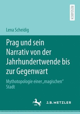 bokomslag Prag und sein Narrativ von der Jahrhundertwende bis zur Gegenwart