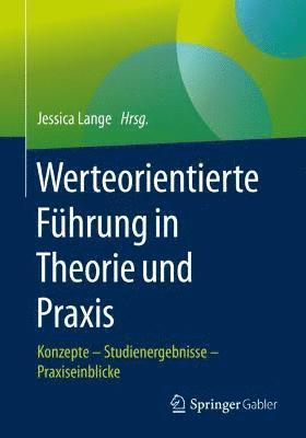 Werteorientierte Fhrung in Theorie und Praxis 1