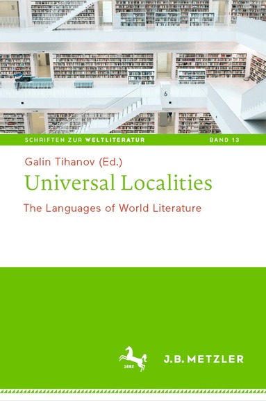 Galin Tihanov - Universal Localities, Inbunden