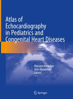 bokomslag Atlas of Echocardiography in Pediatrics and Congenital Heart Diseases