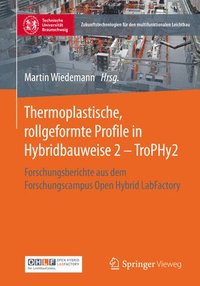 bokomslag Thermoplastische, rollgeformte Profile in Hybridbauweise 2 - TroPHy2