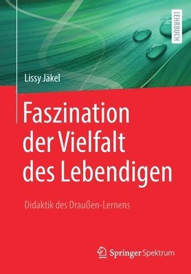 bokomslag Faszination der Vielfalt des Lebendigen - Didaktik des Drauen-Lernens