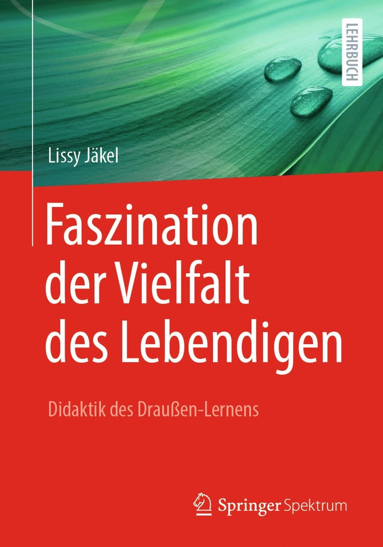Lissy Jäkel, Lissy Jakel - Faszination der Vielfalt des Lebendigen - Didaktik des Draußen-Lernens, Häftad