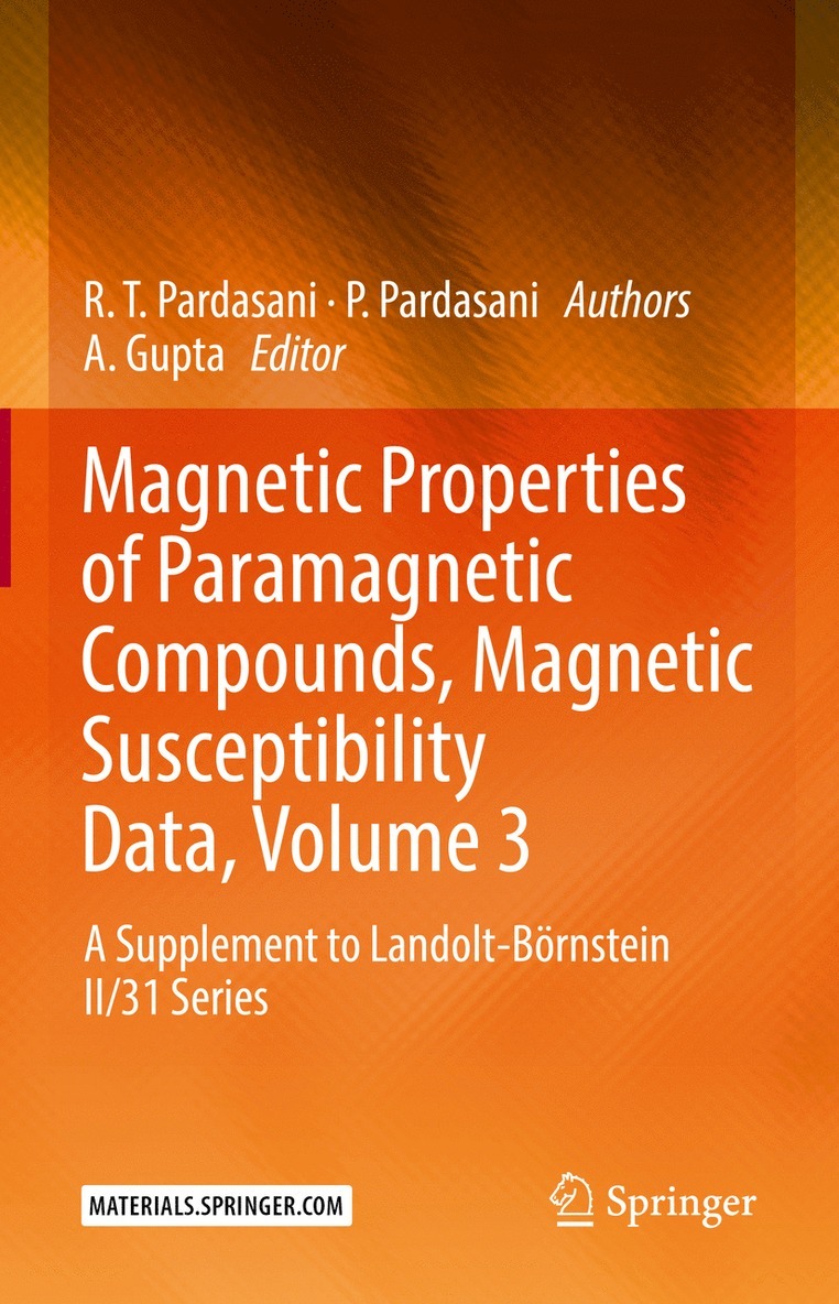 R.T. Pardasani, P. Pardasani, R. T. Pardasani, A. Gupta - Magnetic Properties of Paramagnetic Compounds, Magnetic Susceptibility Data, Volume 3, Inbunden