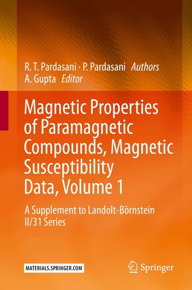 R.T. Pardasani, P. Pardasani, A. Gupta - Magnetic Properties of Paramagnetic Compounds, Magnetic Susceptibility Data, Volume 1, Häftad