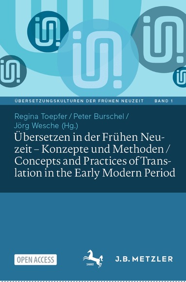 Regina Toepfer, Peter Burschel, Jörg Wesche - Übersetzen in der Frühen Neuzeit – Konzepte und Methoden / Concepts and Practices of Translation in the Early Modern Period, Häftad