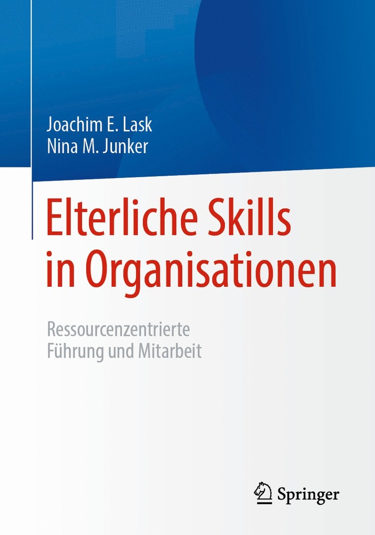 Joachim E. Lask, Nina M. Junker - Elterliche Skills in Organisationen, Häftad
