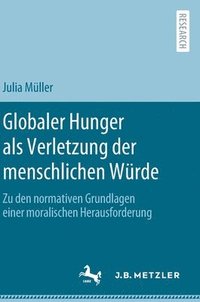 bokomslag Globaler Hunger als Verletzung der menschlichen Wrde