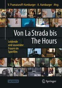 bokomslag Von La Strada bis The Hours - Leidende und souverne Frauen im Spielfilm