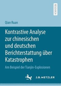bokomslag Kontrastive Analyse zur chinesischen und deutschen Berichterstattung ber Katastrophen