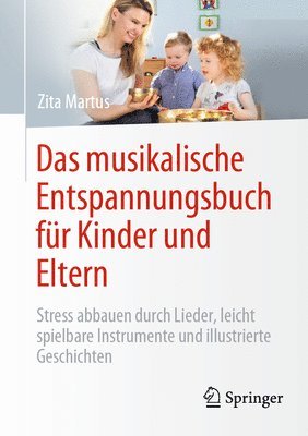 Zita Martus - Das musikalische Entspannungsbuch für Kinder und Eltern, Häftad