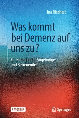 Ina Riechert - Was kommt bei Demenz auf uns zu?, Häftad