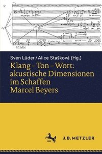 bokomslag Klang  Ton  Wort: akustische Dimensionen im Schaffen Marcel Beyers