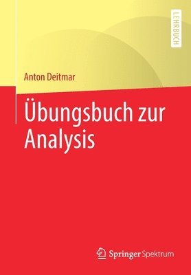 Anton Deitmar - Übungsbuch zur Analysis, Häftad