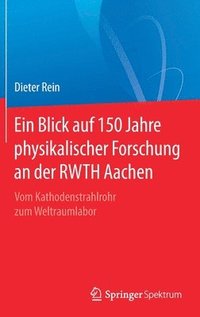 bokomslag Ein Blick auf 150 Jahre physikalischer Forschung an der RWTH Aachen