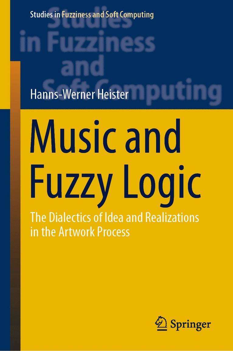 Hanns-Werner Heister - Music and Fuzzy Logic, Inbunden