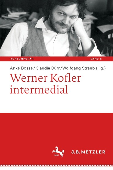 Anke Bosse, Claudia Dürr, Wolfgang Straub - Werner Kofler intermedial, Inbunden