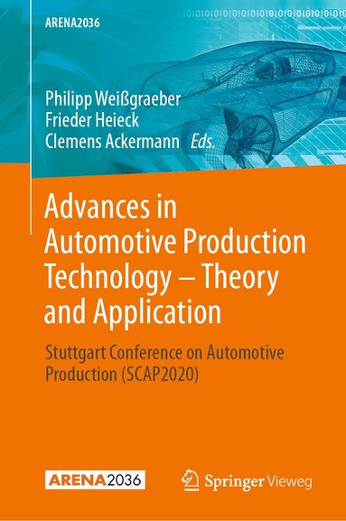 Philipp Weißgraeber, Frieder Heieck, Clemens Ackermann - Advances in Automotive Production Technology – Theory and Application, Inbunden