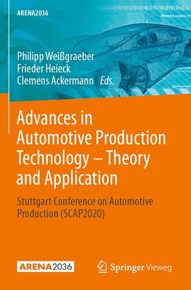Philipp Weißgraeber, Frieder Heieck, Clemens Ackermann - Advances in Automotive Production Technology – Theory and Application, Häftad