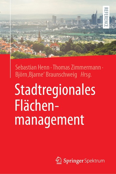 Sebastian Henn, Thomas Zimmermann, Björn 'Bjarne' Braunschweig - Stadtregionales Flächenmanagement, Inbunden