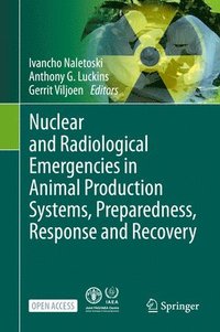 bokomslag Nuclear and Radiological Emergencies in Animal Production Systems, Preparedness, Response and Recovery