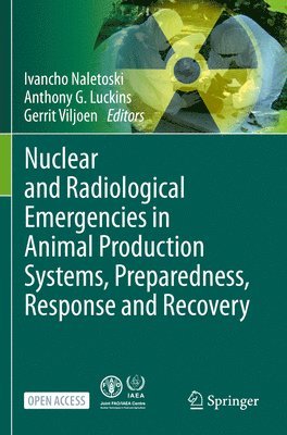Nuclear and Radiological Emergencies in Animal Production Systems, Preparedness, Response and Recovery 1