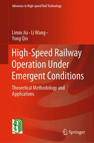 Limin Jia, Li Wang, Yong Qin - High-Speed Railway Operation Under Emergent Conditions, Inbunden
