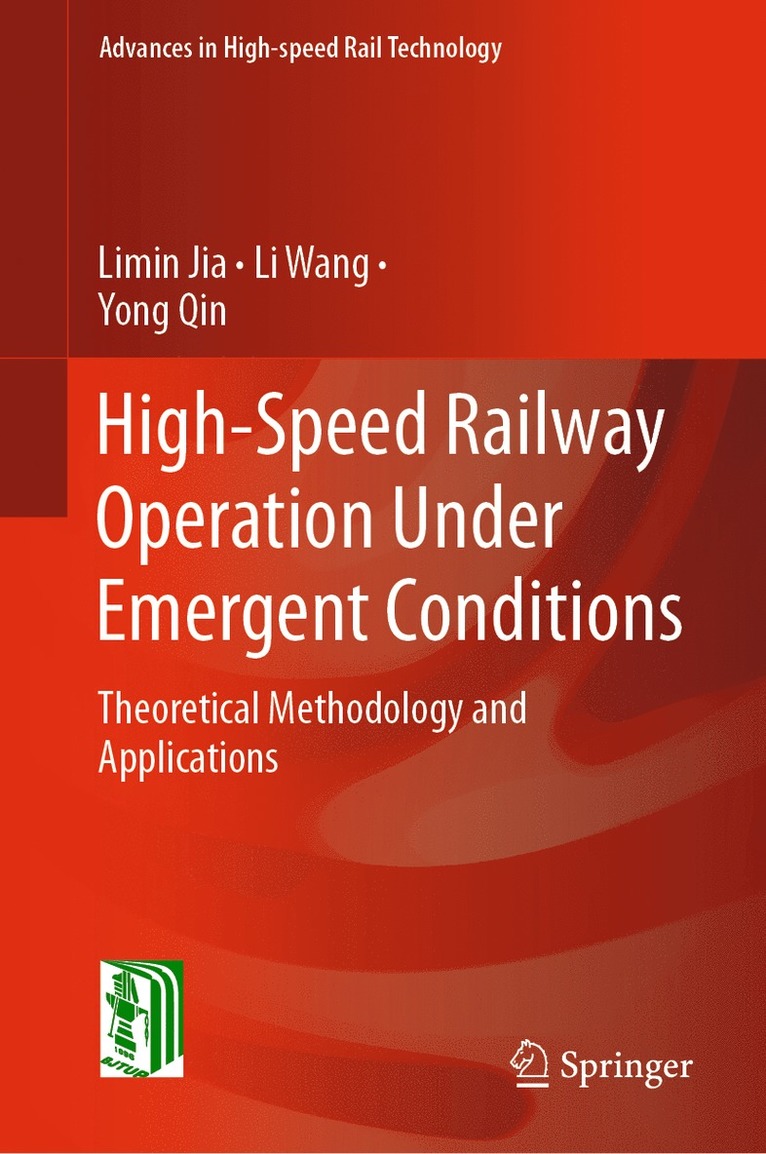 Limin Jia, Li Wang, Yong Qin - High-Speed Railway Operation Under Emergent Conditions, Inbunden
