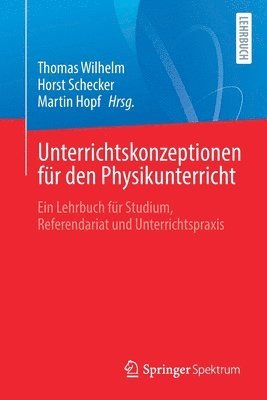 Thomas Wilhelm, Horst Schecker, Martin Hopf - Unterrichtskonzeptionen für den Physikunterricht, Häftad