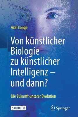 bokomslag Von knstlicher Biologie zu knstlicher Intelligenz - und dann?