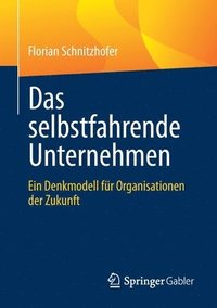 bokomslag Das selbstfahrende Unternehmen