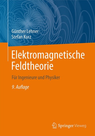 Günther Lehner, Stefan Kurz - Elektromagnetische Feldtheorie, Häftad
