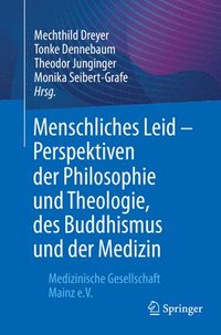 bokomslag Menschliches Leid - Perspektiven der Philosophie und Theologie, des Buddhismus und der Medizin