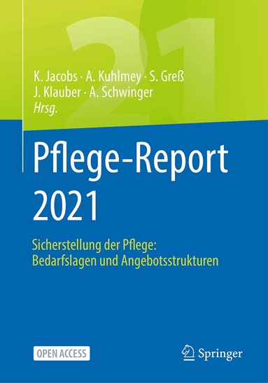 Klaus Jacobs, Adelheid Kuhlmey, Stefan Greß, Jürgen Klauber, Antje Schwinger - Pflege-Report 2021, Häftad